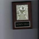 ROBIN COLE PLAQUE PITTSBURGH STEELERS FOOTBALL NFL