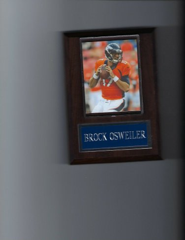 BROCK OSWEILER PLAQUE DENVER BRONCOS FOOTBALL NFL