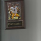 BEN ROETHLISBERGER PLAQUE PITTSBURGH STEELERS FOOTBALL NFL GAME ACTION