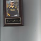 BILL COWHER PLAQUE PITTSBURGH STEELERS FOOTBALL NFL