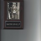 MACHINE GUN KELLY PLAQUE GANGSTER GEORGE BARNES ORGANIZED CRIME