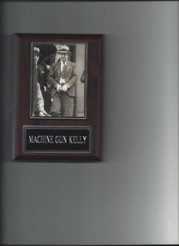 MACHINE GUN KELLY PLAQUE GANGSTER GEORGE BARNES ORGANIZED CRIME