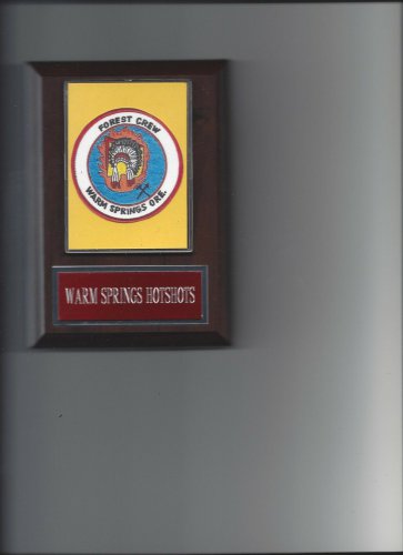 WARM SPRING HOTSHOTS PLAQUE OREGON FIREFIGHTING PHOTO PLAQUE FIREMEN FOREST CREW