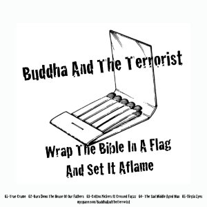 Buddha And The Terrorist - Wrap The Bible In A Flag And Set It Aflame