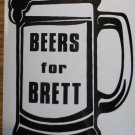 CUSTOM VNYL DECAL BEERS FOR BRETT BRETT KAVANAUGH