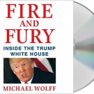 Fire and Fury Inside the Trump White House by Michael Wolff the Audio CD Version