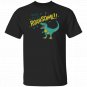 You are roarsome Dad T-shirts, Funny Gift for Dad