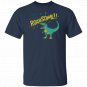 You are roarsome Dad T-shirts, Funny Gift for Dad