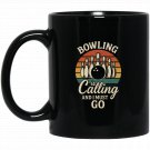 Bowling is Calling and I Must Go Coffee Mugs Black Gloss 15/11oz
