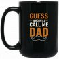 Guess Who Will Call Me Dad Coffee Mugs Black Gloss 15/11oz