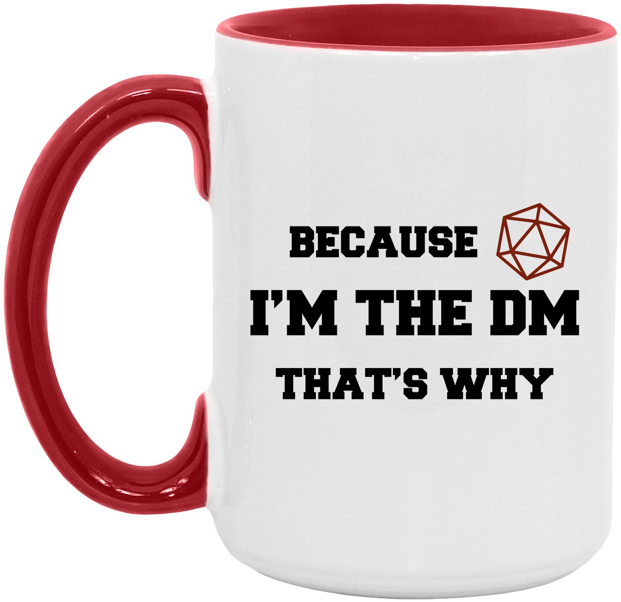 Because I'm The DM That's Why Dungeons and Dragons Inspired Two-tone rim Coffee Mugs