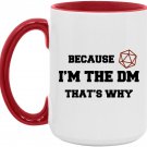 Because I'm The DM That's Why Dungeons and Dragons Inspired Two-tone rim Coffee Mugs