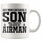 Air Force Mom Gifts From Son Only Elite Mom Can Raise Airman Coffee Mug White 11/15oz