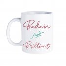 Badass and Brilliant Feminist Female Boss Gifts Coffee Mug White 11/15oz