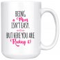 Gift for Mom, Being A Mom Isn't Easy But Here You Are Rocking It Coffee Mug White 11/15oz