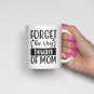 Humorous Dog Mom, Forget the Dog Beware of Mom Coffee Mug White 11/15oz