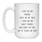 I Hope We're Friends Until We Die Funny Ghost Friends Coffee Mug White 11/15oz