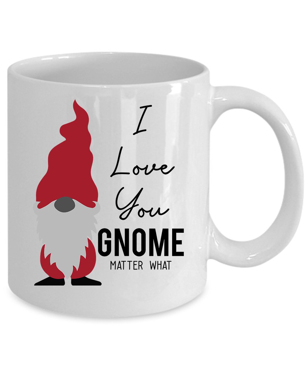 I Love You Gnome Matter What Coffee Mug Birthday Valentines Gifts White Cup 11/15oz