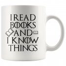 I Read Books And I Know Things, Book Lover Gifts Coffee Mug Tea Cup White 11/15oz