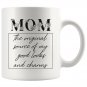 Gifts From Son Daughter To Mom, Mom the Original Source of My Good Looks and Charms Coffee Mugs