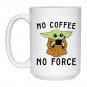 Baby Yoda No Coffee No Force Coffee Mug Tea Cup Gifts White 11/15oz