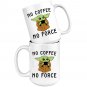 Baby Yoda No Coffee No Force Coffee Mug Tea Cup Gifts White 11/15oz
