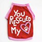 You Rescued My Heart T-Shirt XS-XL Pet Puppy Dog Kitten Cat Top Shirt Pets Clothes