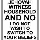 This Is A No JEHOVAH WITNESS Household 12" x 18" Sign - No Soliciting, Religion
