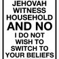 This Is A No JEHOVAH WITNESS Household 12" x 18" Sign - No Soliciting, Religion