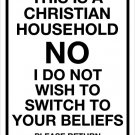 This is a CHRISTIAN household not switching to your beliefs 12"X18" sign - No Soliciting, Religion
