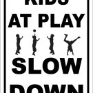 KIDS AT PLAY SLOW DOWN 12" X 18" ALUM SIGN - DRIVEWAY, ROAD, CAUTION, WARNING