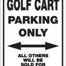 GOLF CART PARKING ONLY 12" X 18" ALUMINUM SIGN - NOVELTY, BIRTHDAY GIFT, GOLFER
