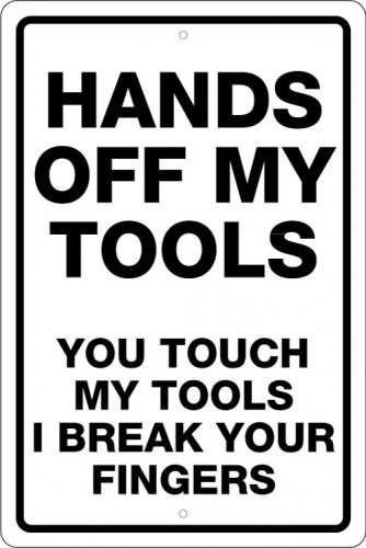 HANDS OFF MY TOOLS 12"X 18" SIGN MAN CAVE, CARS, ENGINES, GARAGE, BIRTHDAY, FUN