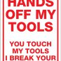 HANDS OFF MY TOOLS 12"X 18" SIGN MAN CAVE, CARS, ENGINES, GARAGE, BIRTHDAY, FUN