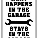 WHAT HAPPENS IN THE GARAGE 12" X 18" ALUM SIGN - MAN CAVE, GIFT, BIRTHDAY, TOOLS