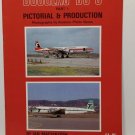 Douglas DC-6 Part 1 Pictorial & Production Book by Ian Mackintosh Douglas DC-6 Part 1 Pictorial & Production Book by Ian Mackintosh