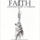 Faith, Hanging by a Thread: A True Story About Tragedy, Forgiveness and Restoration Paperback