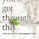 You'll Get Through This: Hope and Help for Your Turbulent Times Paperback by Max Lucado