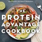 The Protein Advantage Cookbook: High-Protein, Low-Carb Recipes That Burn Fat, Build Muscle,