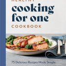 Healthy Cooking for One Cookbook: 75 Delicious Recipes Made Simple Paperback
