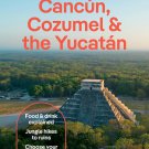 Lonely Planet Cancun, Cozumel & the Yucatan (Travel Guide) Paperback