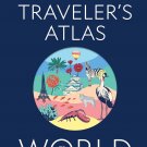 The Traveler's Atlas of the World Hardcover  by National Geographic
