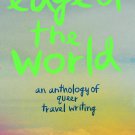Edge of the World: An Anthology of Queer Travel Writing Paperback