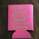 God is great beer is good koozie