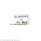 10pc Lot In Memory Of My Mom Floating Charm For Glass Memory Locket Necklace