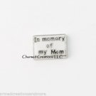 In Memory Of My Mom Floating Charm For Glass Memory Locket Necklaces