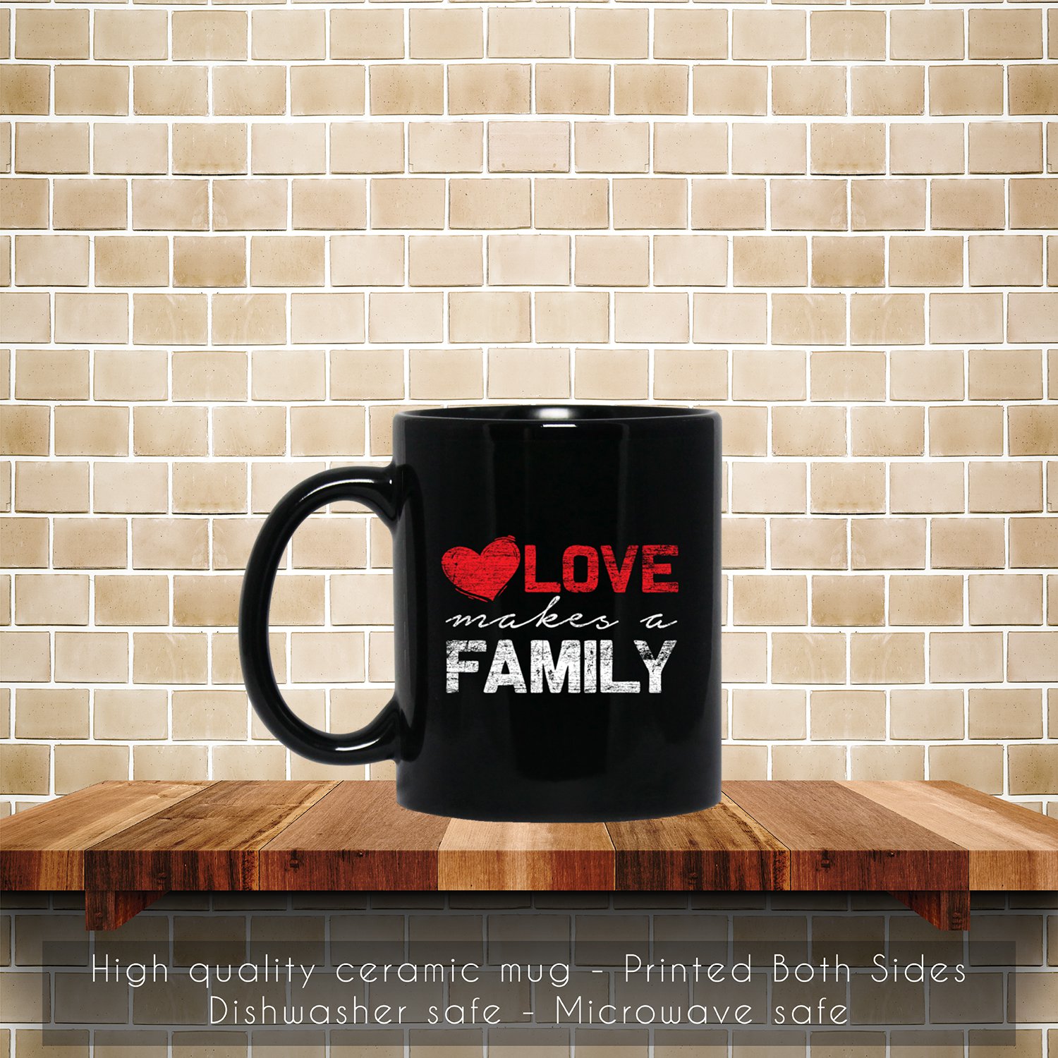 Love Makes A Family Coffee Mug, Tea Mug