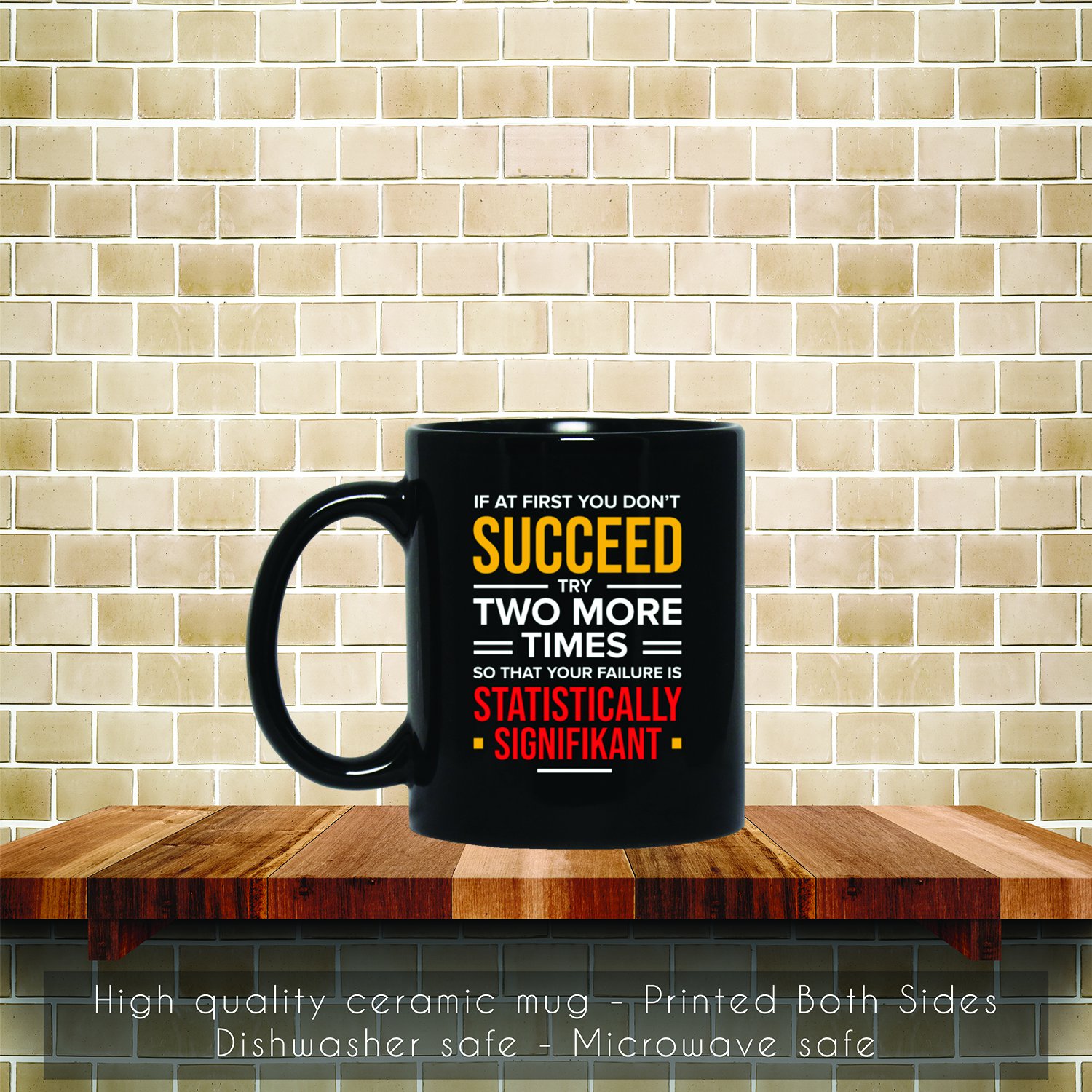 If At First You Succeed Psychologist Coffee Mug, Tea Mug