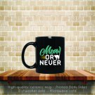Meow Or Never Coffee Mug, Tea Mug