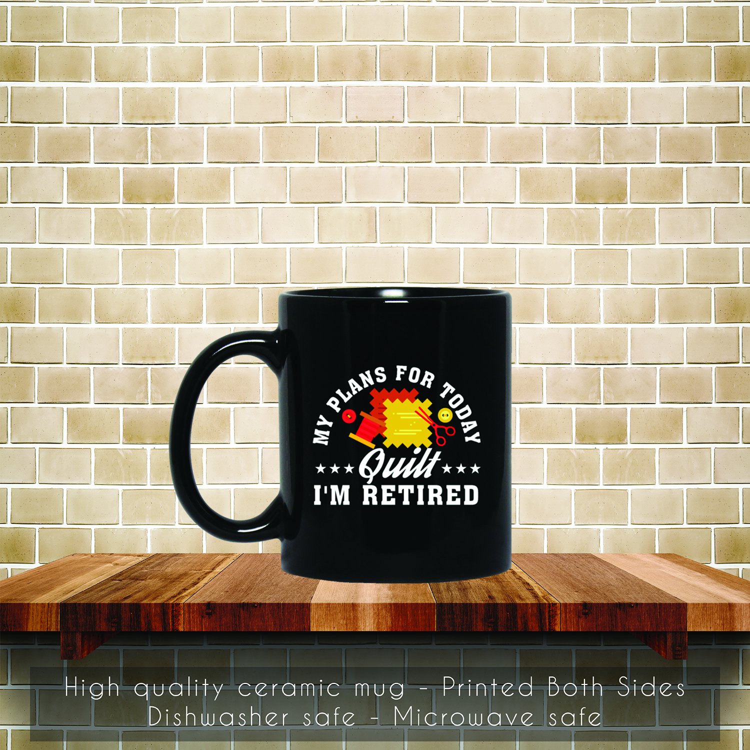 My Plans Today Im Quilting Retirement Coffee Mug, Tea Mug